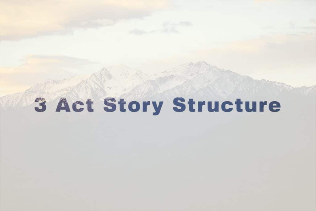 3 act story structure applied to ministry and nonprofit storytelling