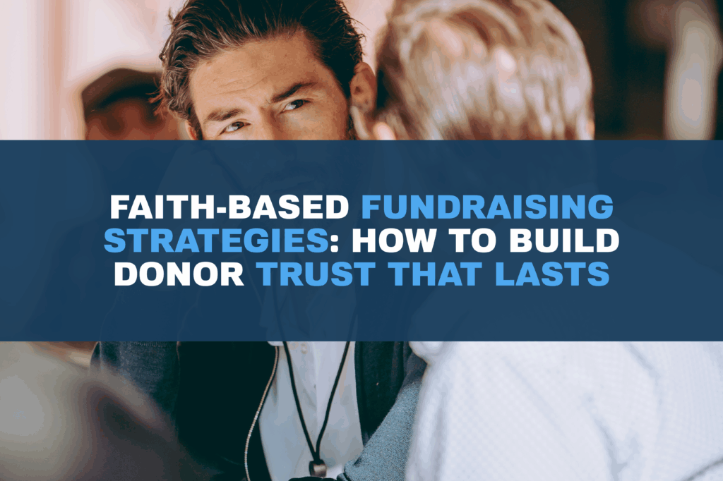 Ministry leader building donor trust through faith-based fundraising strategies