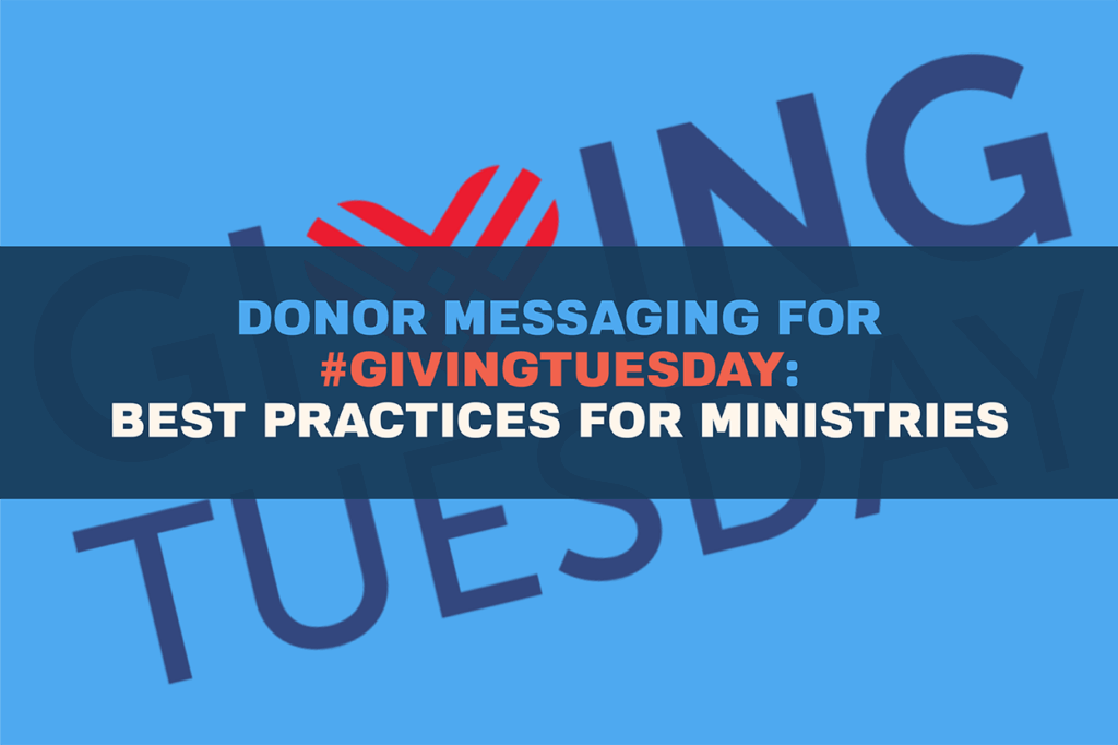 Graphic with blue background featuring bold text: 'Donor Messaging for #GivingTuesday: Best Practices for Ministries.' A stylized red heart is integrated into the GivingTuesday logo in the background.