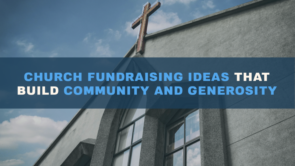 church fundraising ideas for building community and generosity